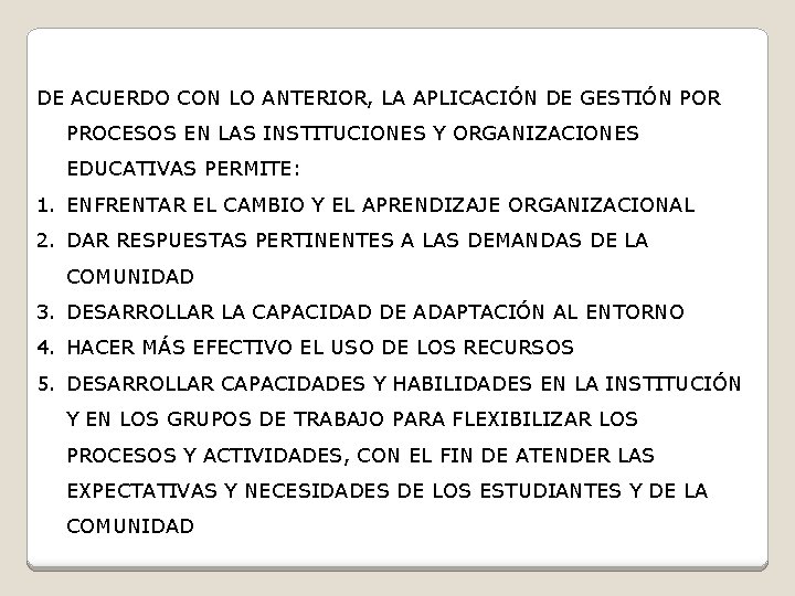 DE ACUERDO CON LO ANTERIOR, LA APLICACIÓN DE GESTIÓN POR PROCESOS EN LAS INSTITUCIONES