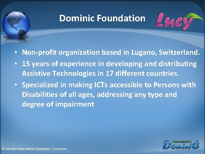 Dominic Foundation • Non-profit organization based in Lugano, Switzerland. • 15 years of experience