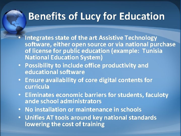 Benefits of Lucy for Education • Integrates state of the art Assistive Technology software,