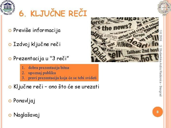 6. KLJUČNE REČI Izdvoj ključne reči Prezentacija u “ 3 reči” 3. Studentska Astro