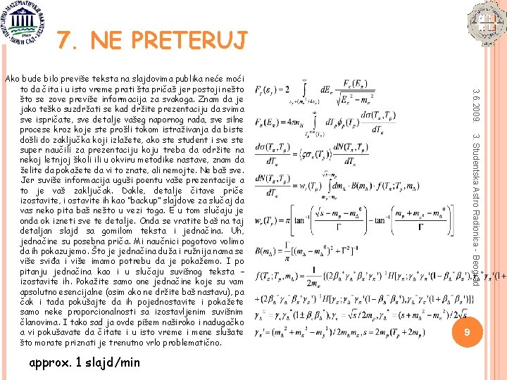 7. NE PRETERUJ 3. Studentska Astro Radionica - Beograd approx. 1 slajd/min 3. 6.