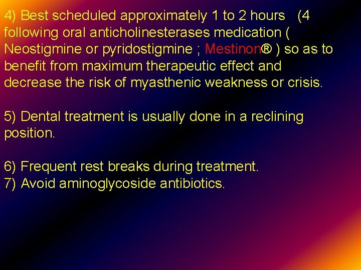 4) Best scheduled approximately 1 to 2 hours (4 following oral anticholinesterases medication (