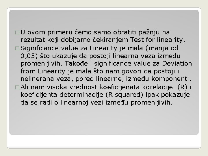 �U ovom primeru ćemo samo obratiti pažnju na rezultat koji dobijamo čekiranjem Test for