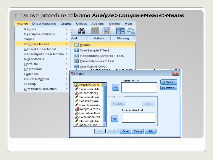 � Do ove procedure dolazimo Analyze>Compare. Means>Means 