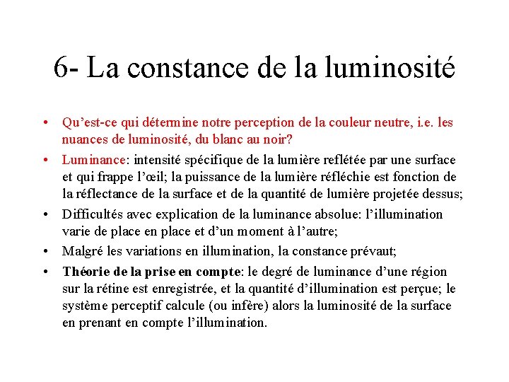 6 - La constance de la luminosité • Qu’est-ce qui détermine notre perception de