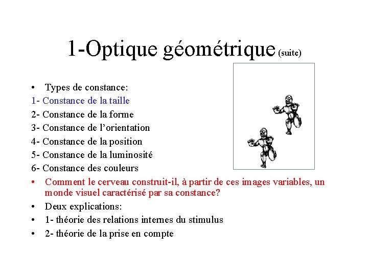 1 -Optique géométrique (suite) • Types de constance: 1 - Constance de la taille