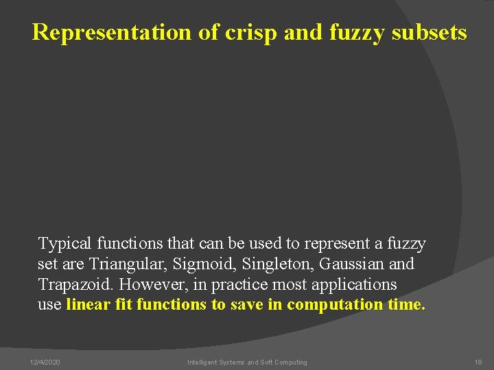 Representation of crisp and fuzzy subsets Typical functions that can be used to represent