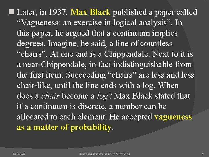 n Later, in 1937, Max Black published a paper called “Vagueness: an exercise in