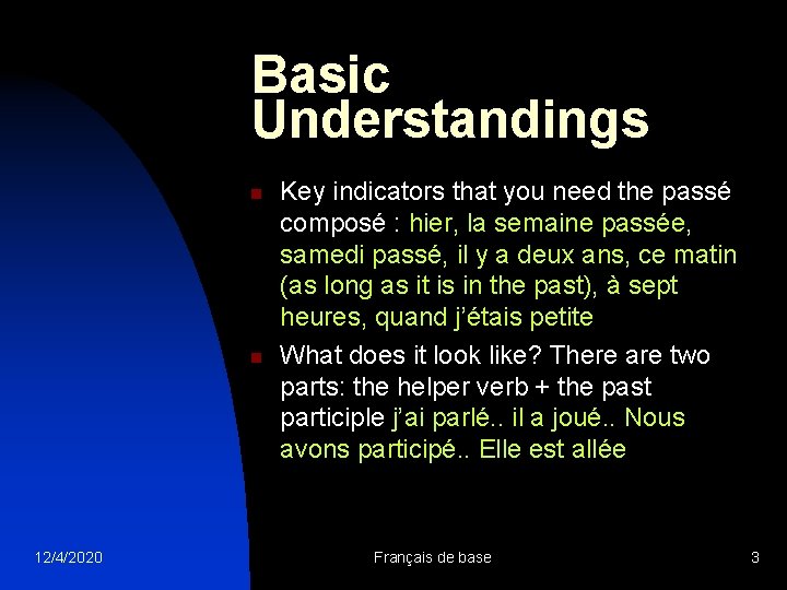 Basic Understandings n n 12/4/2020 Key indicators that you need the passé composé :