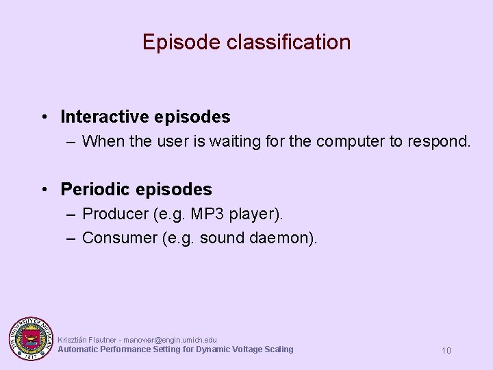 Episode classification • Interactive episodes – When the user is waiting for the computer Episode classification • Interactive episodes – When the user is waiting for the computer