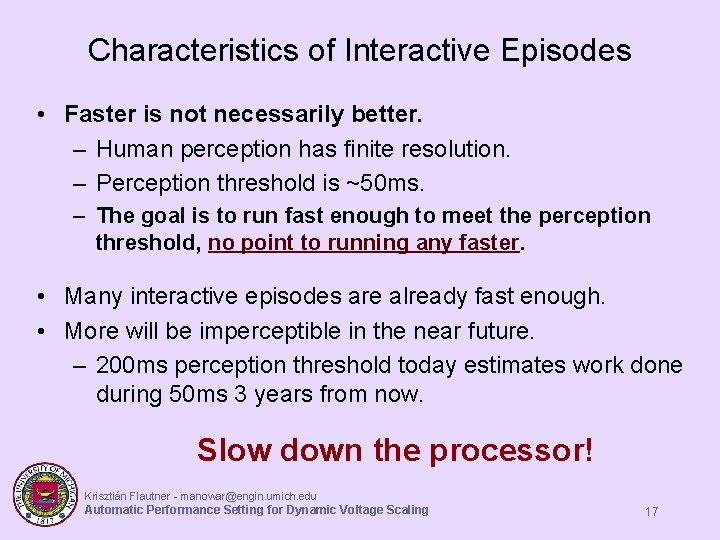 Characteristics of Interactive Episodes • Faster is not necessarily better. – Human perception has Characteristics of Interactive Episodes • Faster is not necessarily better. – Human perception has