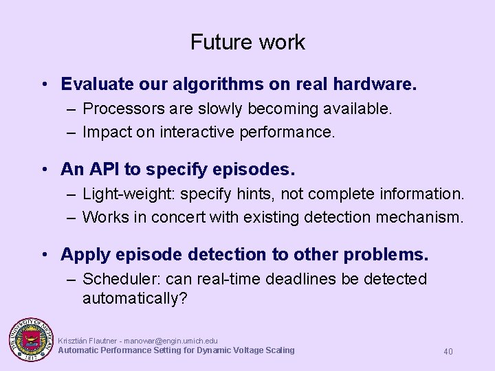 Future work • Evaluate our algorithms on real hardware. – Processors are slowly becoming Future work • Evaluate our algorithms on real hardware. – Processors are slowly becoming
