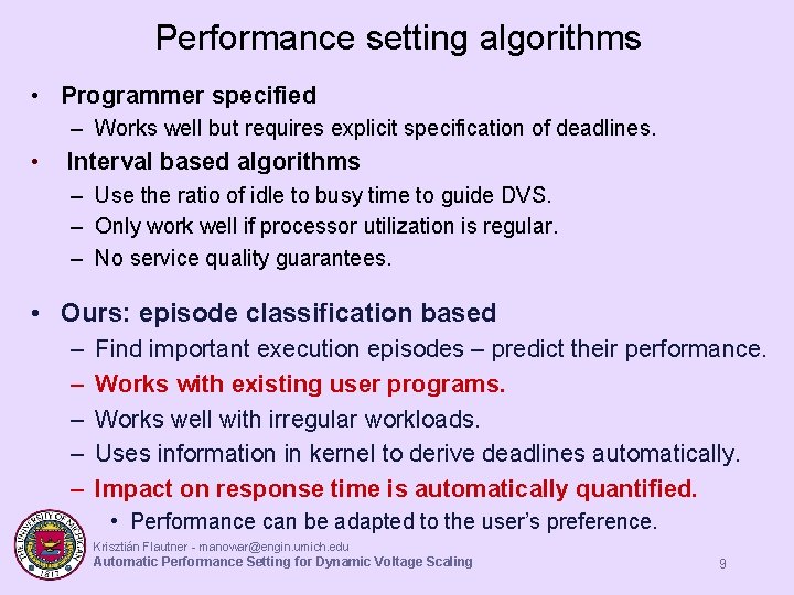 Performance setting algorithms • Programmer specified – Works well but requires explicit specification of Performance setting algorithms • Programmer specified – Works well but requires explicit specification of