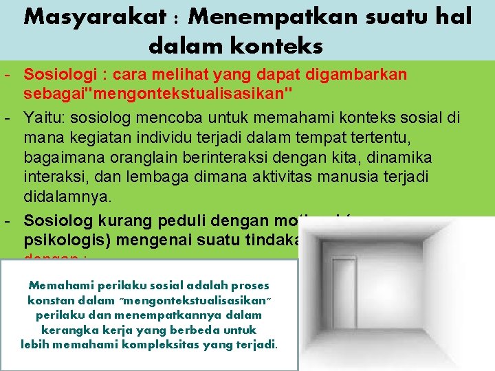 Masyarakat : Menempatkan suatu hal dalam konteks - Sosiologi : cara melihat yang dapat