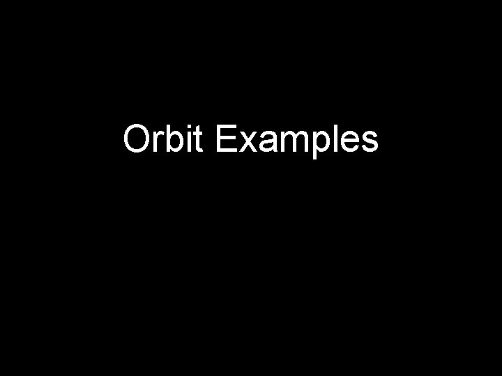 Orbit Examples 