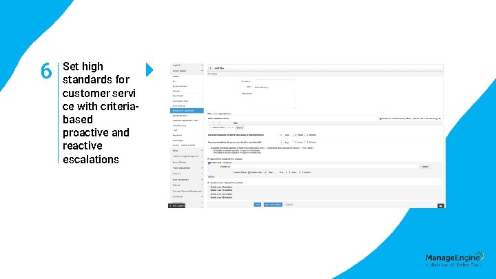 6 Set high standards for customer servi ce with criteriabased proactive and reactive escalations