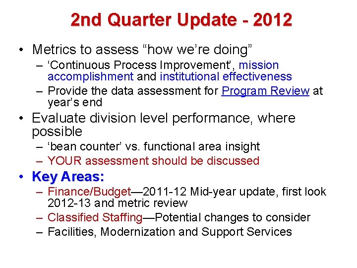 2 nd Quarter Update - 2012 • Metrics to assess “how we’re doing” –