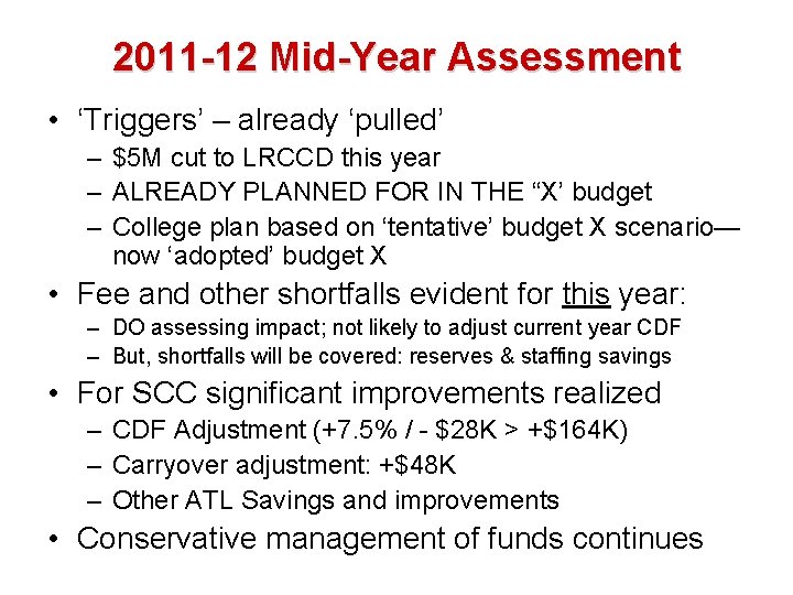 2011 -12 Mid-Year Assessment • ‘Triggers’ – already ‘pulled’ – $5 M cut to