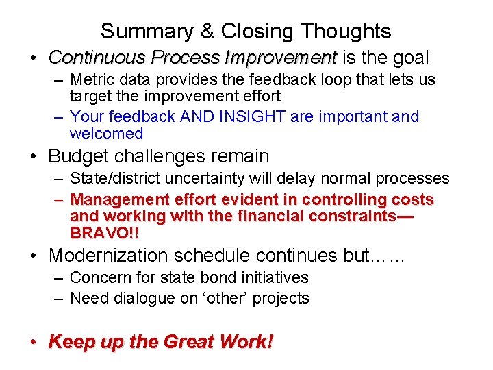 Summary & Closing Thoughts • Continuous Process Improvement is the goal Improvement – Metric