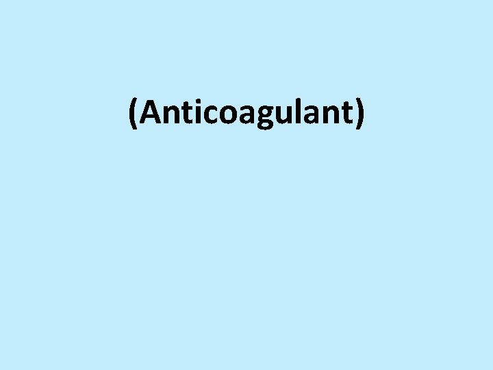 (Anticoagulant) 