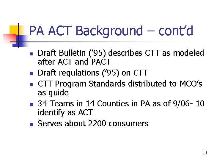 PA ACT Background – cont’d n n n Draft Bulletin (’ 95) describes CTT