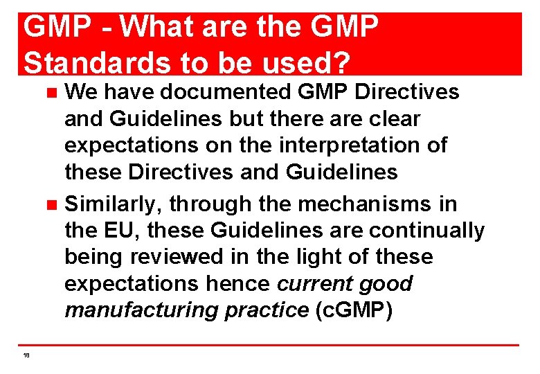 GMP - What are the GMP Standards to be used? We have documented GMP