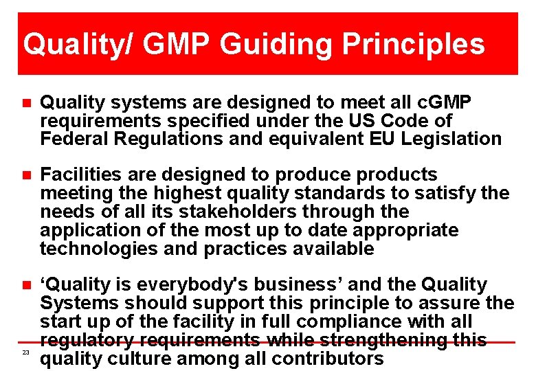 Quality/ GMP Guiding Principles n Quality systems are designed to meet all c. GMP