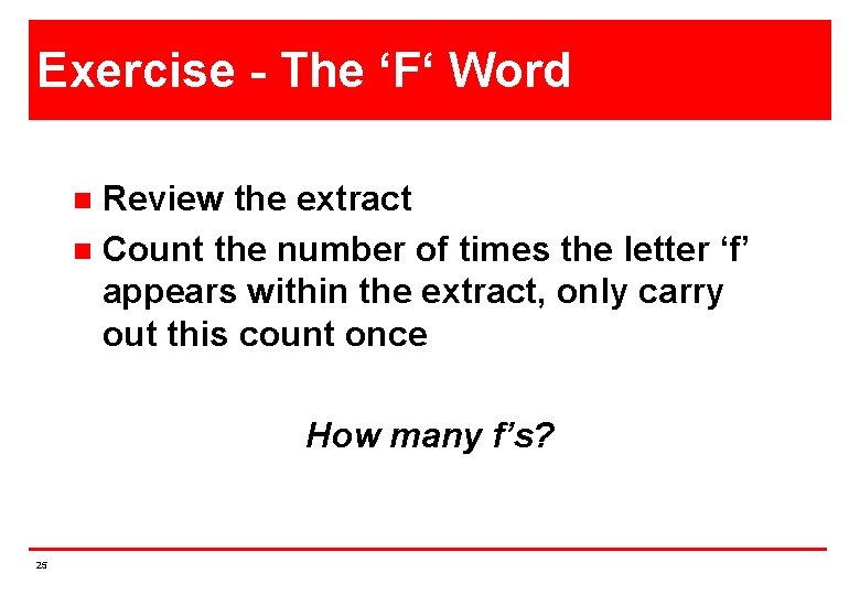 Exercise - The ‘F‘ Word Review the extract n Count the number of times