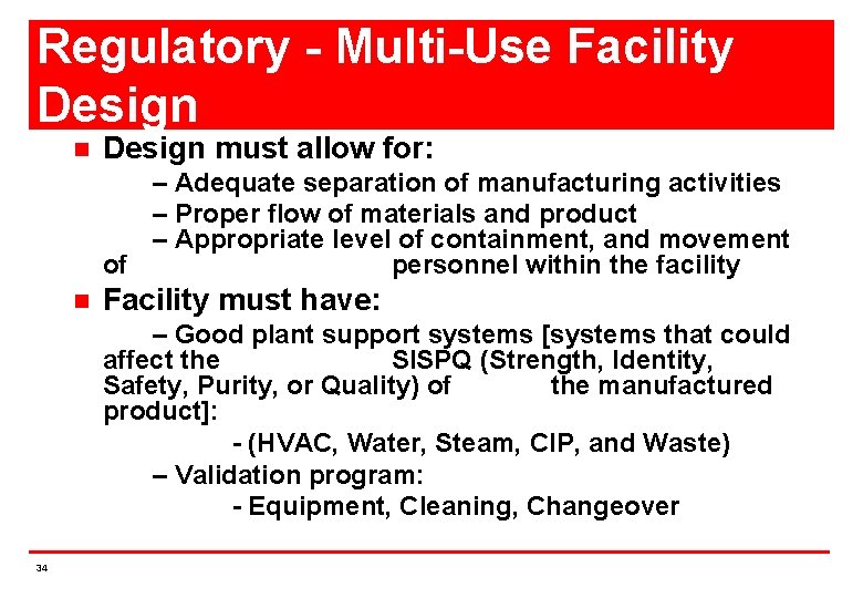 Regulatory - Multi-Use Facility Design n Design must allow for: – Adequate separation of