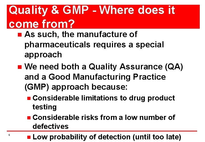 Quality & GMP - Where does it come from? As such, the manufacture of