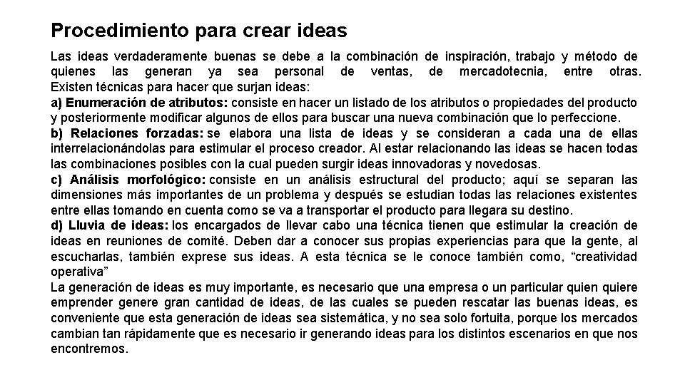 Procedimiento para crear ideas Las ideas verdaderamente buenas se debe a la combinación de