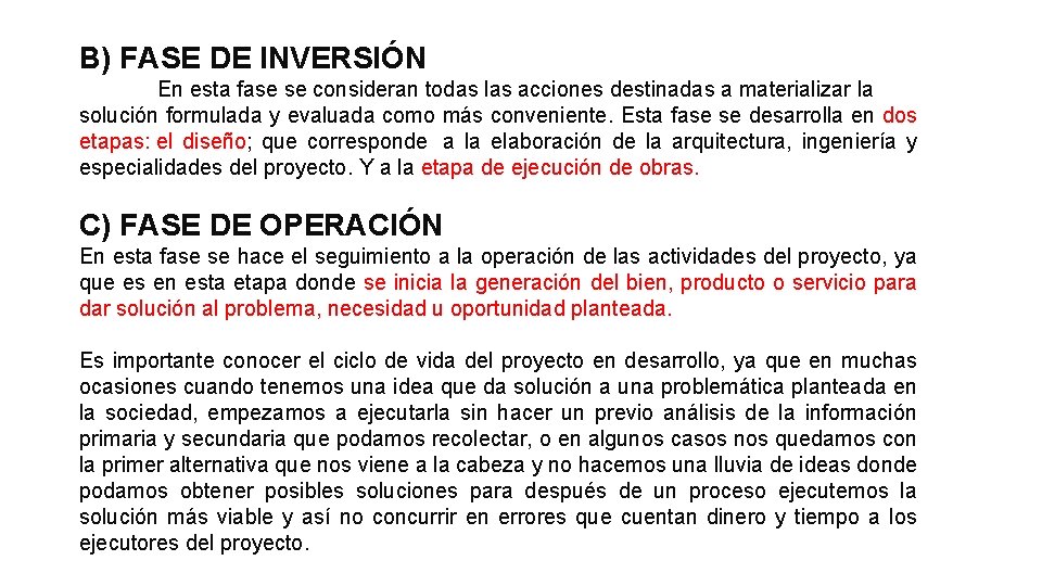 B) FASE DE INVERSIÓN En esta fase se consideran todas las acciones destinadas a