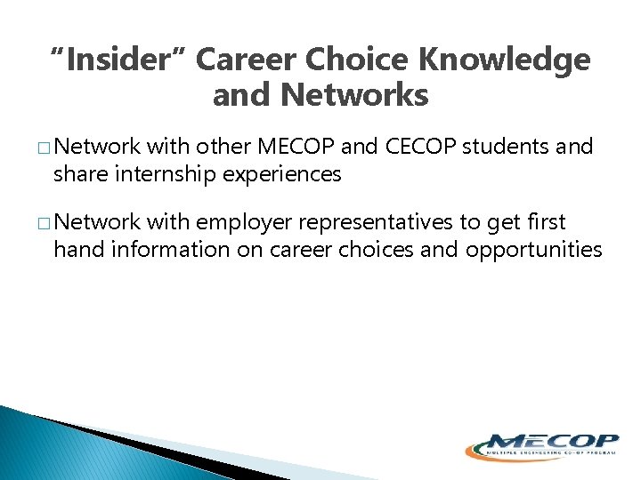 “Insider” Career Choice Knowledge and Networks � Network with other MECOP and CECOP students