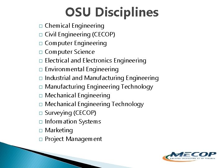 OSU Disciplines � � � � Chemical Engineering Civil Engineering (CECOP) Computer Engineering Computer