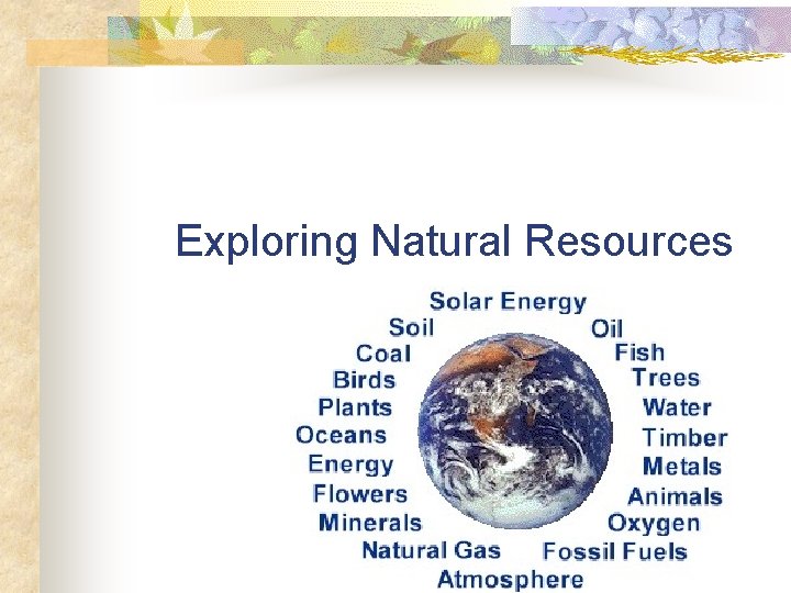 Exploring Natural Resources 