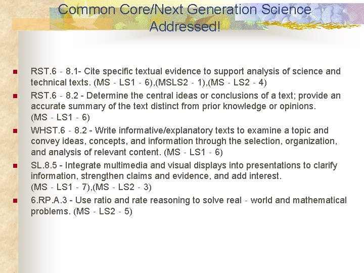 Common Core/Next Generation Science Addressed! n n n RST. 6‐ 8. 1 - Cite