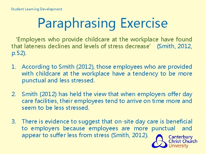 Student Learning Development Paraphrasing Exercise ‘Employers who provide childcare at the workplace have found