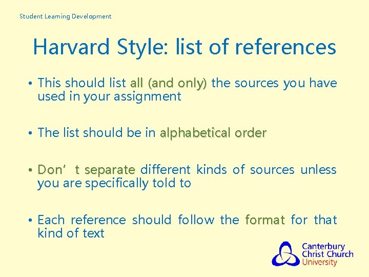 Student Learning Development Harvard Style: list of references • This should list all (and