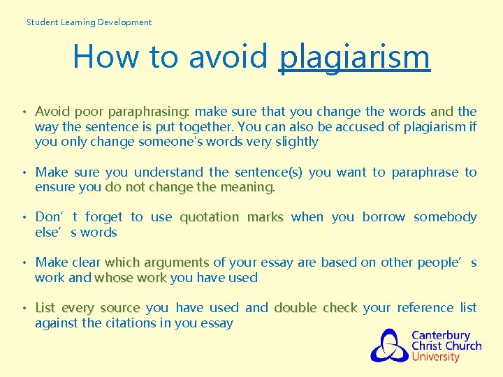 Student Learning Development How to avoid plagiarism • Avoid poor paraphrasing: make sure that