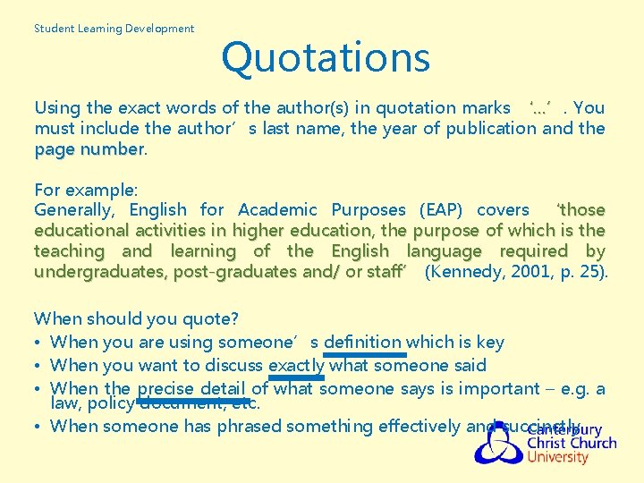 Student Learning Development Quotations Using the exact words of the author(s) in quotation marks