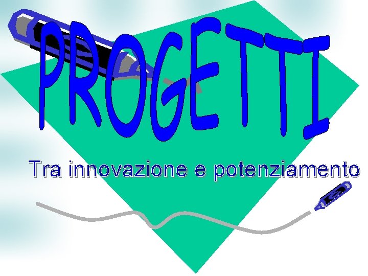 Tra innovazione e potenziamento 