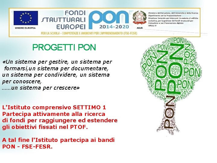 PROGETTI PON «Un sistema per gestire, un sistema per formarsi, un sistema per documentare,