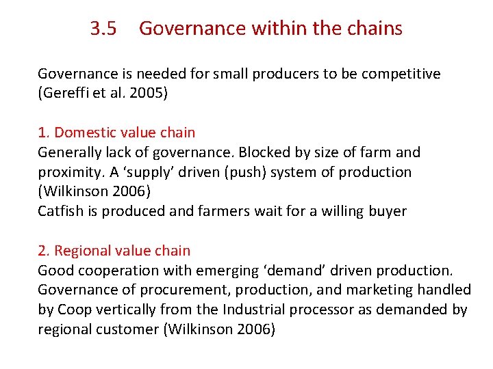 3. 5 Governance within the chains Governance is needed for small producers to be