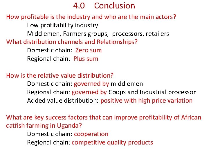 4. 0 Conclusion How profitable is the industry and who are the main actors?