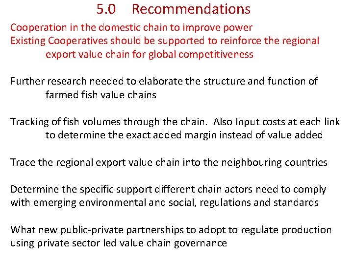 5. 0 Recommendations Cooperation in the domestic chain to improve power Existing Cooperatives should