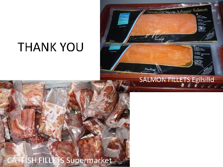 THANK YOU SALMON FILLETS Egilsilld CATFISH FILLETS Supermarket 