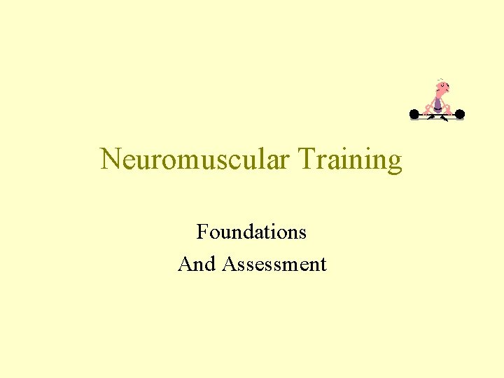 Neuromuscular Training Foundations And Assessment 