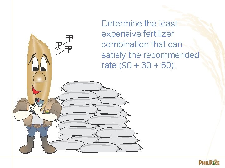 Determine the least expensive fertilizer combination that can satisfy the recommended rate (90 +