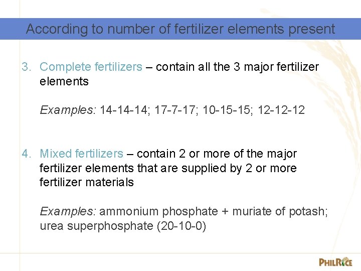 According to number of fertilizer elements present 3. Complete fertilizers – contain all the