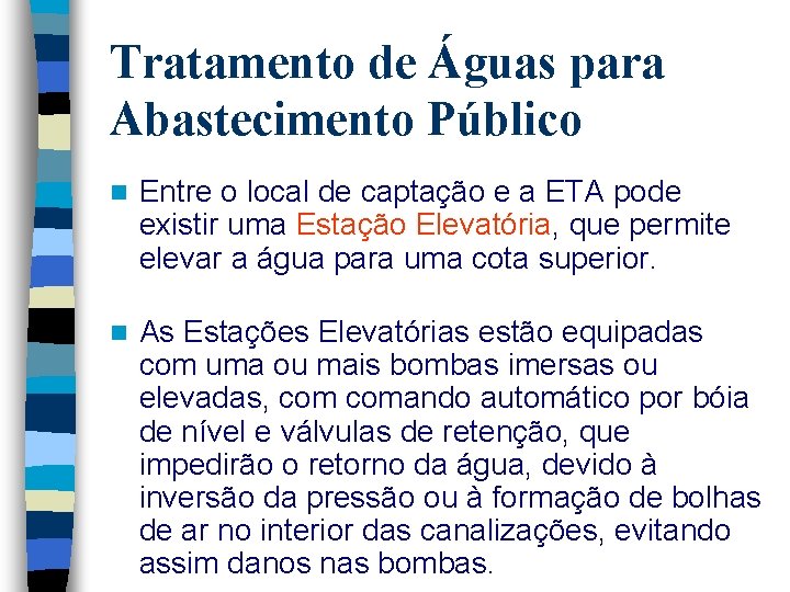 Tratamento de Águas para Abastecimento Público n Entre o local de captação e a